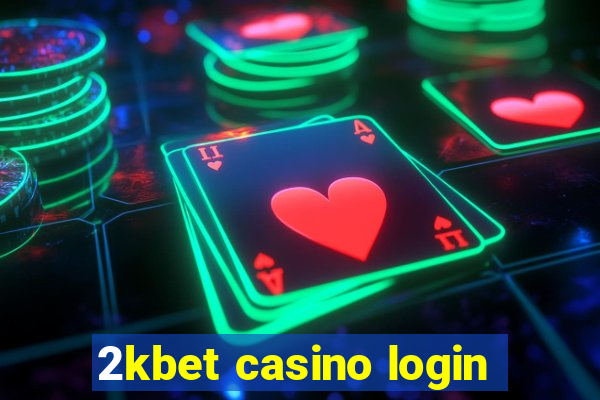 2kbet casino login