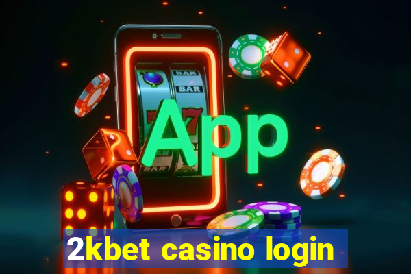 2kbet casino login