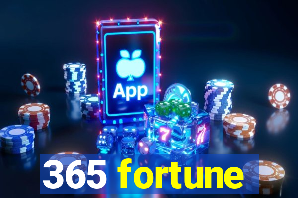 365 fortune