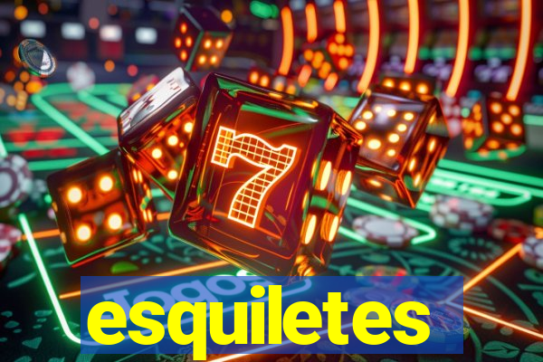 esquiletes