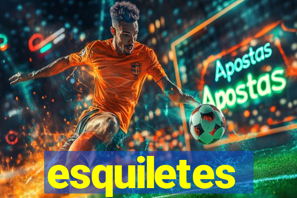 esquiletes