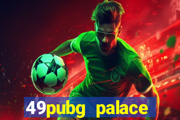 49pubg palace sports slots