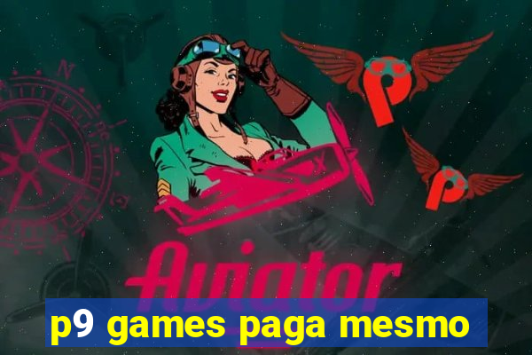 p9 games paga mesmo