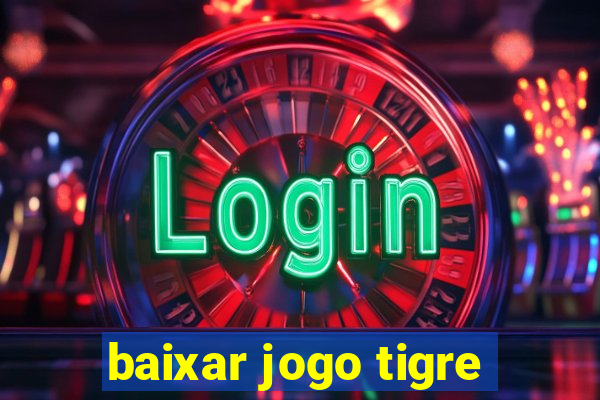 baixar jogo tigre