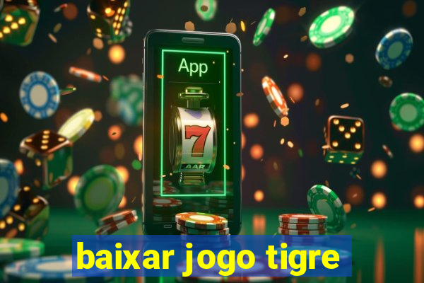 baixar jogo tigre