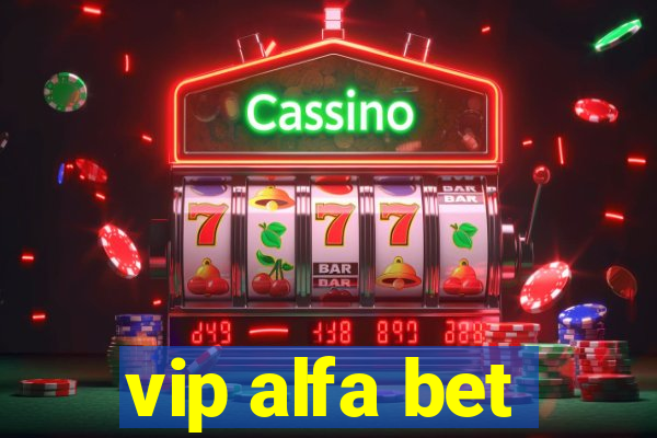 vip alfa bet