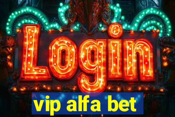 vip alfa bet