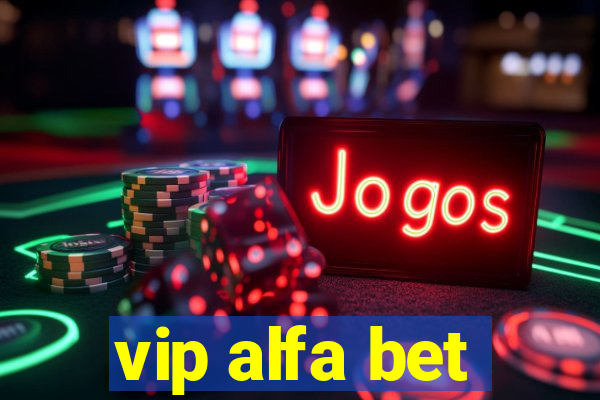 vip alfa bet