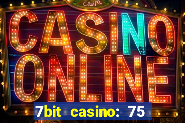 7bit casino: 75 free spins