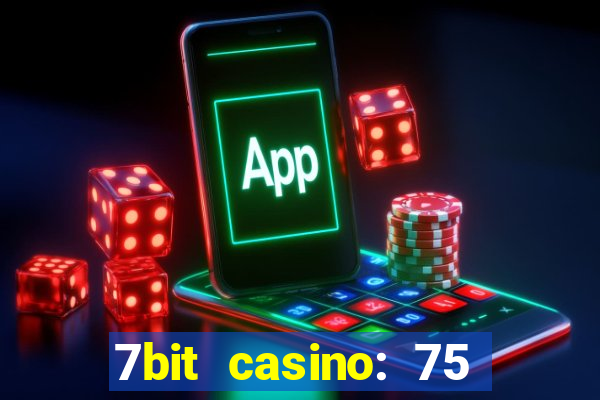 7bit casino: 75 free spins