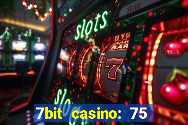 7bit casino: 75 free spins