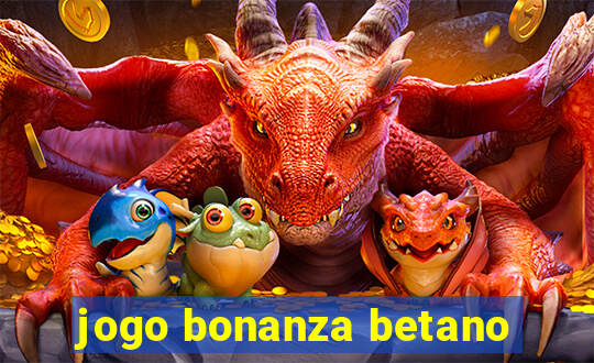 jogo bonanza betano