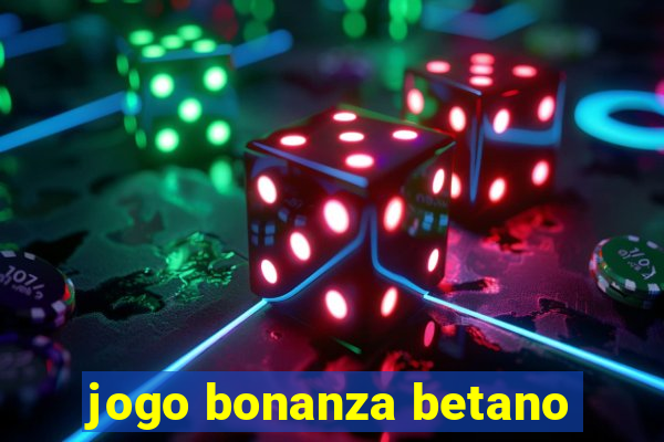 jogo bonanza betano