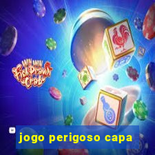 jogo perigoso capa