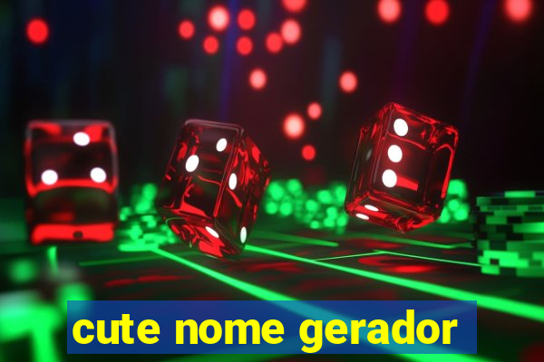 cute nome gerador