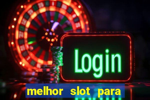 melhor slot para comprar bonus