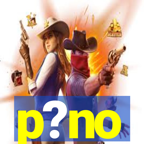 p?no