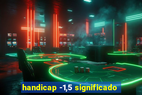 handicap -1,5 significado