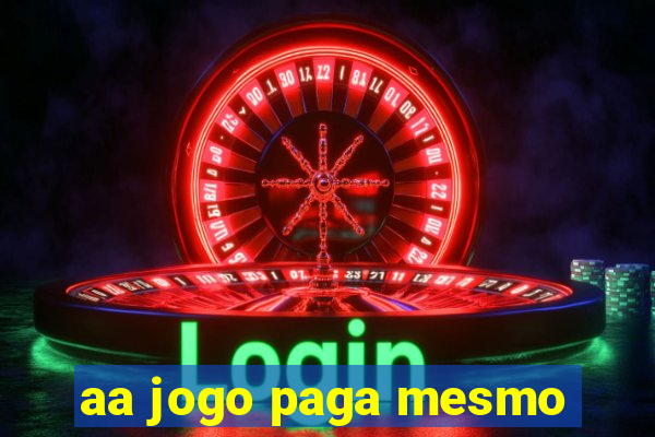 aa jogo paga mesmo