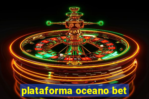 plataforma oceano bet