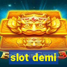 slot demi