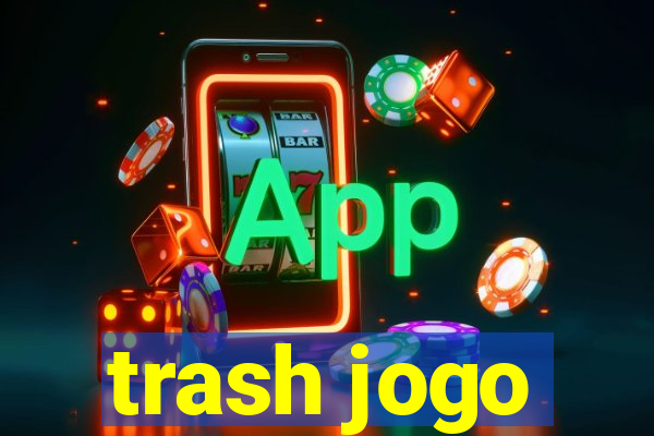 trash jogo