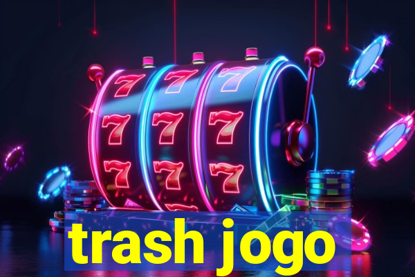 trash jogo