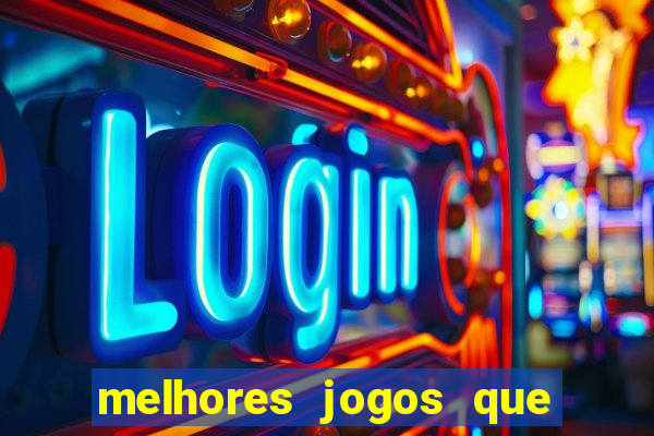 melhores jogos que d?o dinheiro