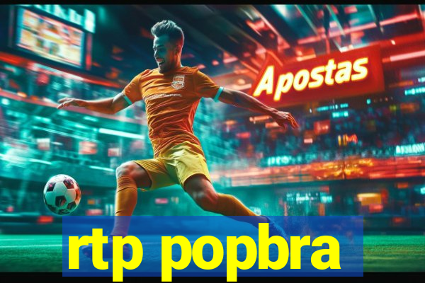 rtp popbra