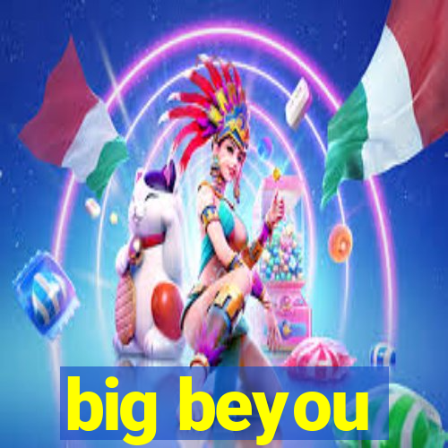 big beyou