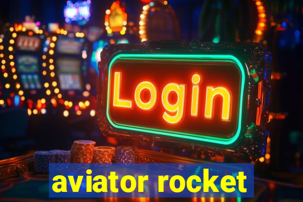 aviator rocket