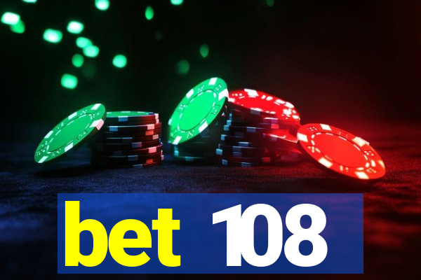 bet 108