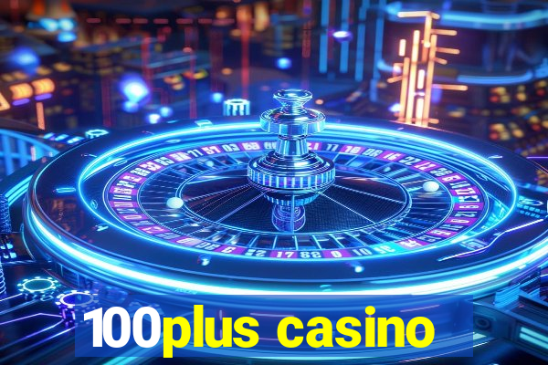 100plus casino