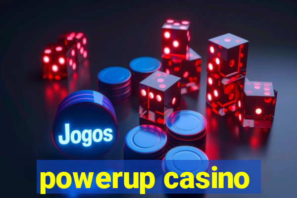 powerup casino