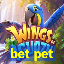 bet pet