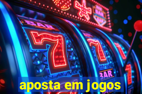 aposta em jogos