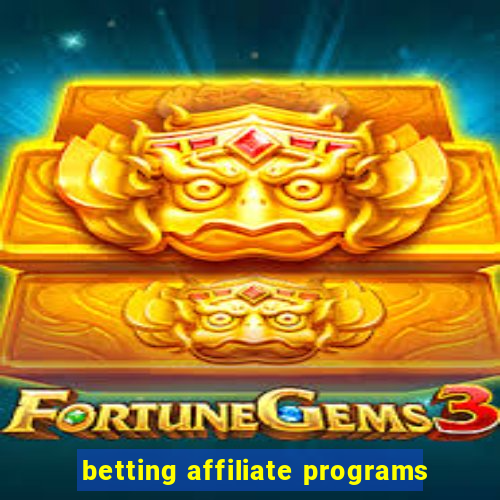 betting affiliate programs