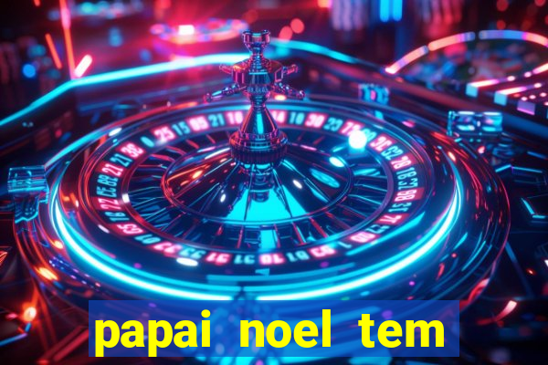 papai noel tem quantos anos