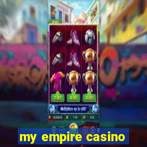 my empire casino