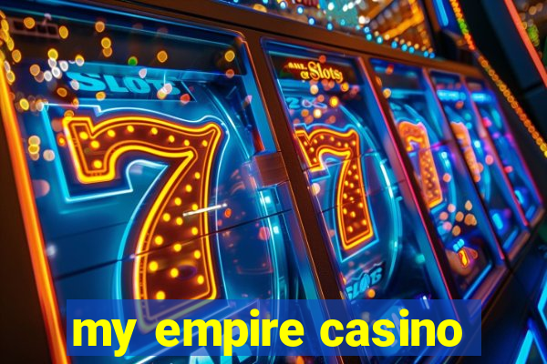 my empire casino