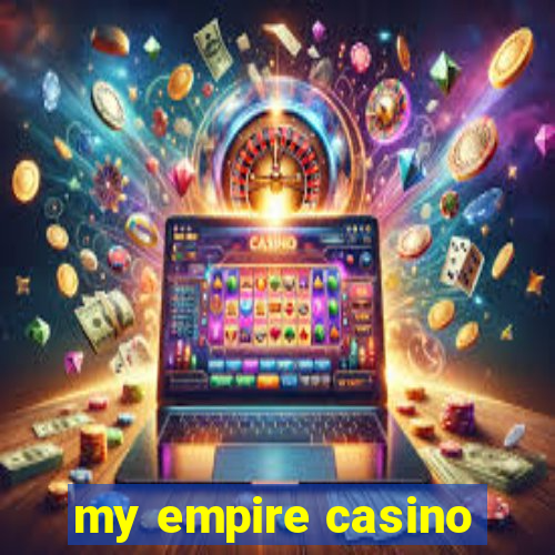 my empire casino