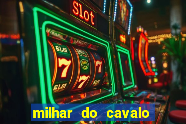 milhar do cavalo que mais sai