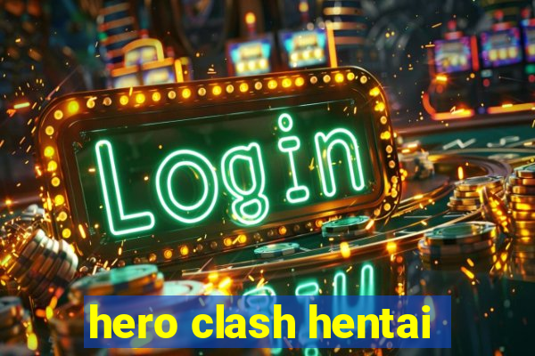 hero clash hentai