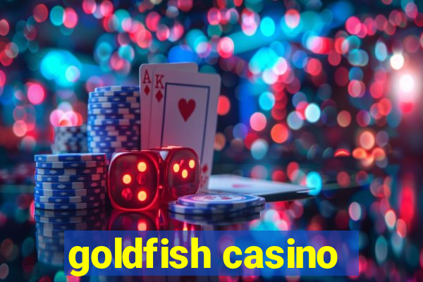 goldfish casino