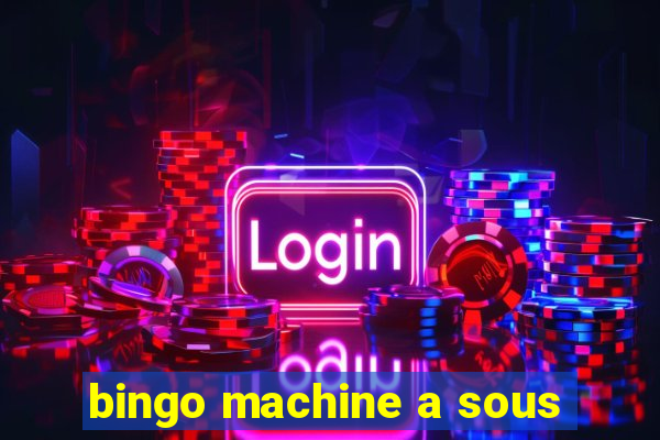 bingo machine a sous