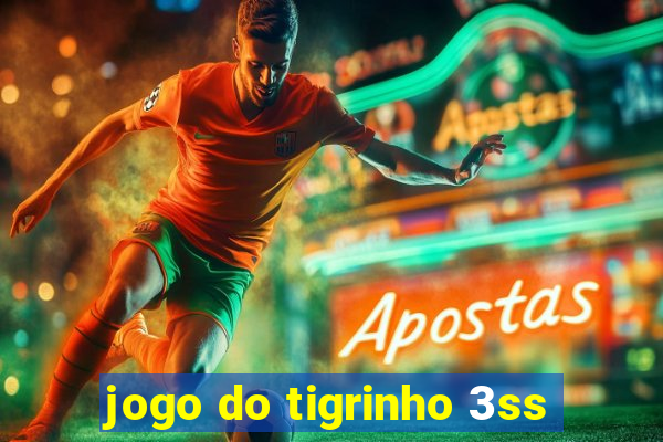 jogo do tigrinho 3ss