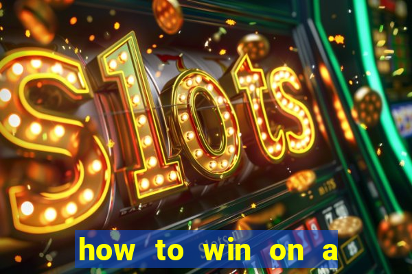 how to win on a slot machine in a casino