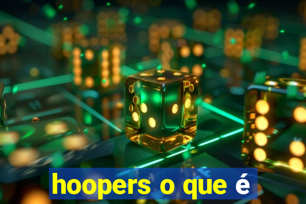 hoopers o que é