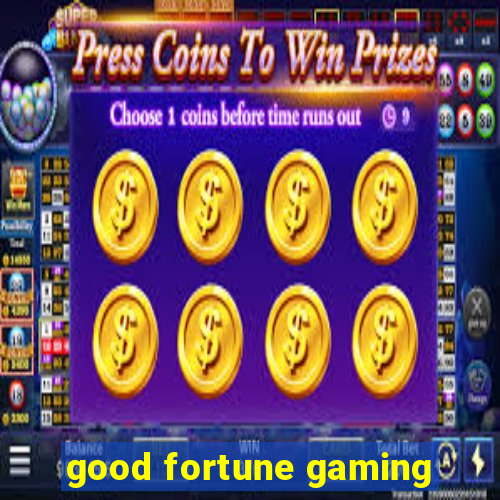 good fortune gaming