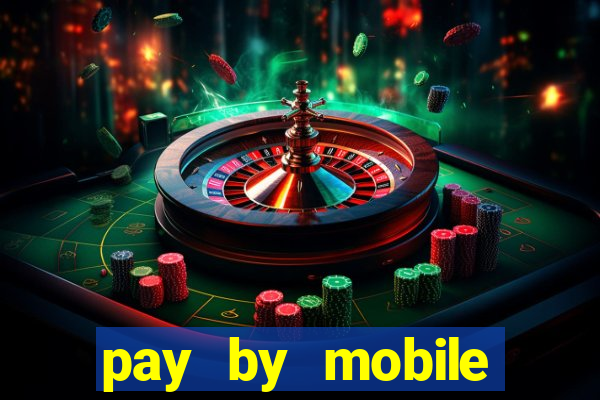 pay by mobile online casino